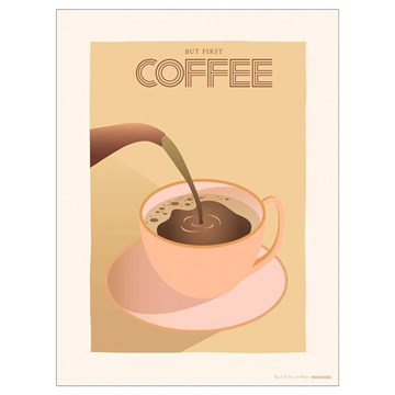 VIssevasse Plakat But First Coffee -  50x70 cm
